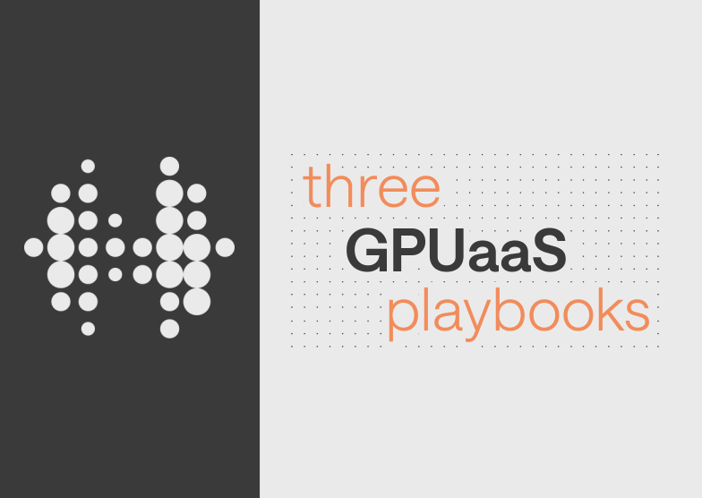 Three GPUaaS playbooks for service providers